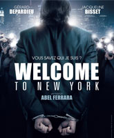 Смотреть Онлайн Добро пожаловать в Нью-Йорк / Welcome to New York [2014]
